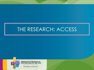 THE RESEARCH: ACCESS<br />