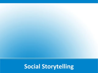 Social Storytelling
 