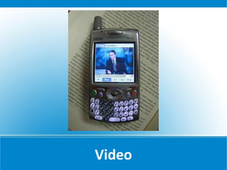 Video
 