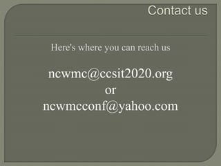 Here's where you can reach us
ncwmc@ccsit2020.org
or
ncwmcconf@yahoo.com
 