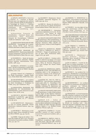 INRS - Hygiène et sécurité du travail - Cahiers de notes documentaires - 4e
trimestre 2005 - 201 / 44
[1] LEPLAT J., SAVOYANT A. - Entretien
et fiabilité. In : Fiabilité et Sécurité.
Eléments pour une ergonomie des systèmes
en milieu industriel. Études de Physiologie et
de Psychologie du Travail n° 7, Direction
Générale “Diffusion des connaissances”, CID,
Commission des Communautés
Européennes, Luxembourg, 1972,
pp. 139-194.
[2] Association Française de
Normalisation - Comment réussir votre
maintenance. Paris, Association
Française de Normalisation, Collection
“Guides de l'utilisateur”, 1986, 163 p.
[3] ASSOCIATION FRANÇAISE DE NOR-
MALISATION - Terminologie de la mainte-
nance. Norme NF-EN 13306. X60-319,
AFNOR, Saint-Denis La Plaine, Juin 2001, 57 p.
[4] ASSOCIATION FRANÇAISE DE
NORMALISATION - Maintenance industrielle
Fonction maintenance. Norme FD X 60-000,
AFNOR,Saint-DenisLaPlaine,Mai2002,29p.
[5] VILLEMEUR A. - Sûreté de fonction-
nement des systèmes industriels. Fiabilité,
facteurs humains, informatisation. Paris,
Eyrolles, 1988, 795 p.
[6] GIRAUD L., AIT-KADI D. - La mainte-
nance : état de la connaissance et étude explo-
ratoire. Devis d'activité de l'IRSST, Montréal
(Québec), 2001, 27 p.
[7] Institut National de la Statistique et
des Études Economiques - Enquête emploi
2002. Fichier détail. Paris, INSEE, Mars 2002.
[8] GRUSENMEYER C. - Les accidents
liés à la maintenance. Étude bibliographique.
Les Notes Scientifiques et Techniques de
l'INRS, 2005, 248, Vandoeuvre, 68 p.
[9] ASSOCIATION FRANÇAISE DES
INGÉNIEURS ET TECHNICIENS DE
MAINTENANCE - Guide national de la main-
tenance, Paris, AFIM, 2004.
[10] MOUSS N., MOUSS H., SMADIH.
Maintenance et production : une approche
d'intégration. Phœbus, 26, 3ème trimestre
2003, pp. 45-53.
[11] DE GROOTE M.P. - Maintenance :
au cœur de l'activité industrielle. Dossier
Maintenance. Industrial Systems, 1993, 194,
pp. 92-107.
[12] BOURGES P. - Maintenance et maî-
trise des risques. Revue Annuelle de l'Union
des Elèves ENSAM, 1995, pp. 164-167.
[13] DARES - Vingt ans de métiers : l'évo-
lution des emplois de 1982 à 2002. Premières
informations et premières synthèses, DARES,
2004, 43.2, pp. 1-10.
[14] GILLEROTP. - Maintenance : facteur
de rentabilité. Fabrimétal Magazine, 6-7
Juillet 1992, pp. 26-37.
[15] HERY M. - Besoins de recherche en
santé au travail pour les salariés d'entreprises
de sous-traitance interne. Pistes, Mai 2002, 4, 1.
[16] GRUSENMEYER C. - Interactions
maintenance-exploitation et sécurité. Étude
exploratoire. Les Cahiers de Notes
Documentairesdel'INRS,2002,186,pp.53-66.
[17] HEALTHANDSAFETYEXECUTIVE
Deadly maintenance. Plant and Machinery. A
study of fatal accidents at work. Report of Her
Majesty's Stationery Office (Health and
Safety Executive), London (United Kingdom),
1985, 27 p.
[18] RAY P.S., BATSON R.G., WEEMS
W.H., WAN Q., SOROCK G.S., MATZ S.,
COTNAM J. - Impact of maintenance func-
tion on plant safety. Professional Safety,
August 2000, pp. 45-48.
[19] DE LA GARZA C. - Gestions indivi-
duelles et collectives du danger et du risque
dans la maintenance d'infrastructures ferro-
viaires. Thèse de Doctorat d'Ergonomie,
Paris, École Pratique des Hautes Etudes,
1995, 228 p.
[20] HALEA.R.,HEMINGB.H.J.,SMITK.,
RODENBURG F.G.TH., VAN LEEUWEN N.D.
Evaluating safety in the management of
maintenance activities in the chemical pro-
cess industry. Safety Science, 1998, 28, 1,
pp. 21-44.
[21] BATSON R.G., RAY P.S., WAN Q.,
WEEMS W.H. - How preventive maintenance
impacts plant safety. In : Proceedings of the
Annual Conference on Maintenance and
Reliability. Gatlinburg TN, Maintenance and
ReliabilityCenter,UniversityofTenessee,1999.
[22] HEALTH AND SAFETY EXECUTIVE
Deadly maintenance. A study of fatal accidents
at work. Report of Her Majesty's Stationery
Office (Health and Safety Executive), London
(United Kingdom), 1985, 51 p.
[23] MALE G.E. - Safety of
transport and machinery. A survey of mainte-
nance accidents attributed to technological fai-
lings. Health and Safety Executive Specialist
Inspector Reports n° 52, Sheffield (United
Kingdom), February 1998, 35 p.
[24] JIANG B.C., GAINER C.A. - A cause-
and-effect analysis of robot accidents.
Journal of Occupational Accidents, 1987, 9,
1, pp. 27-45.
[25] SOROCK G.S., SMITH E., HALL N. -
Hospitalized occupational finger amputa-
tions, New Jersey, 1985 and 1986. American
Journal of Industrial Medicine, 1993, 23, pp.
439-447.
[26] PEREIRA V., REMOIVILLE A.,
TRINQUET P. - Sous-traitance sur sites indus-
triels : Evaluation des risques professionnels.
Rapport APRIT ARESI-BTP, Marseille, Avril
1999, 37 p.
[27] TOXLER R. - Les cinq règles de base
pour une maintenance correcte. Caisse
Nationale Suisse d'Assurance en cas
d'Accident, Lucerne (Suisse), Août 1992, 4 p.
[28] CAISSE RÉGIONALE D'ASSURANCE
MALADIE DE NORMANDIE - Analyse de 93
fiches d'accidents de “dépannage” issues de
la base de données EPICEA. Document de
Travail 01/02, CRAM de Normandie, Rouen,
2002, 30 p.
[29] DE TERSSAC G., CHRISTOL J. -
L'organisation effective : une construction
négociée. Performances Humaines et
Techniques, Septembre 1991, Numéro Hors
Série, pp. 29-35.
[30] CELIER J. - Maintenance et
facteurs humains : Risques et
Prévention. Revue Annuelle de l'Union des
Elèves ENSAM, 1995, pp. 78-83.
[31] DE LA GARZA C. - L'activité de dia-
gnostic dans un système dynamique : le cas
du dépannage d'installations de signalisation
ferroviaire. Revue Européenne de Psychologie
Appliquée, 2000, 50, 1, pp. 39-49.
[32] BOUZID F. - Les accidents liés à la
maintenance. Identification et caractérisation
à partir de la base de données d'accidents EPI-
CEA. Mémoire de stage de Licence IUP
Ingénierie de la Santé, Vandoeuvre, 2003, 28
p.
[33] GRUSENMEYER C. - Les accidents
du travail liés à la maintenance de groupes fri-
gorifiques embarqués sur véhicules.
Importance relative et caractérisation. Les
Notes Scientifiques et Techniques de l'INRS,
2004, 245, 89 p.
[34] FRANÇOIS M. - Le travail temporaire
en milieu industriel. Incidences sur les condi-
tions de travail et la sécurité des travailleurs.
Le Travail Humain, 1991, 54, 1, pp. 21-41.
[35] LIEVIND.,KRAWSKYG.PAGLIEROD.
La sécurité du travailleur isolé : bilan.
Démarche préventive et application dans le sec-
teur des sablières. Les Cahiers de Notes
Documentaires de l'INRS, 1999, 175, pp. 13-30.
BIBLIOGRAPHIE
HST 201 Grusenmeyer 23/01/06 10:48 Page 44
 