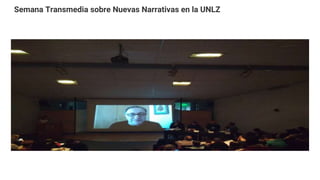 Semana Transmedia sobre Nuevas Narrativas en la UNLZ
 