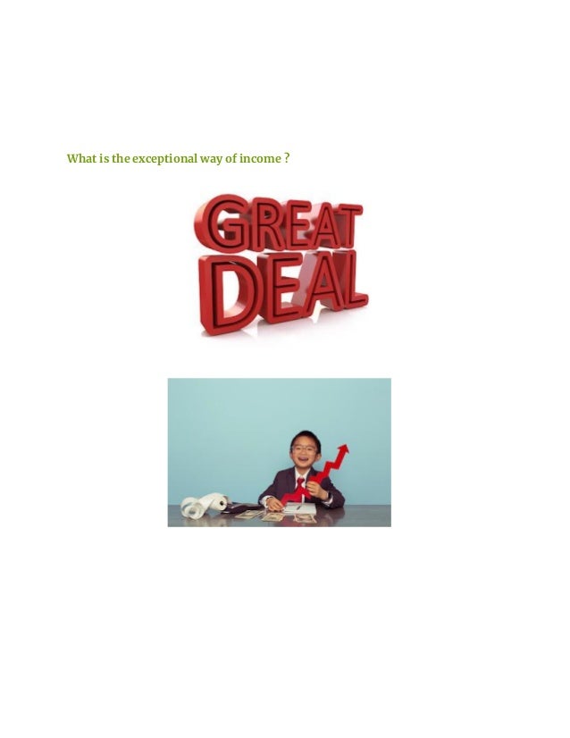 What is the exceptional way of income ?
 