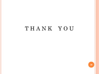 T H A N K Y O U
30
 