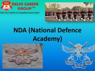 NDA (National Defence
Academy)
 