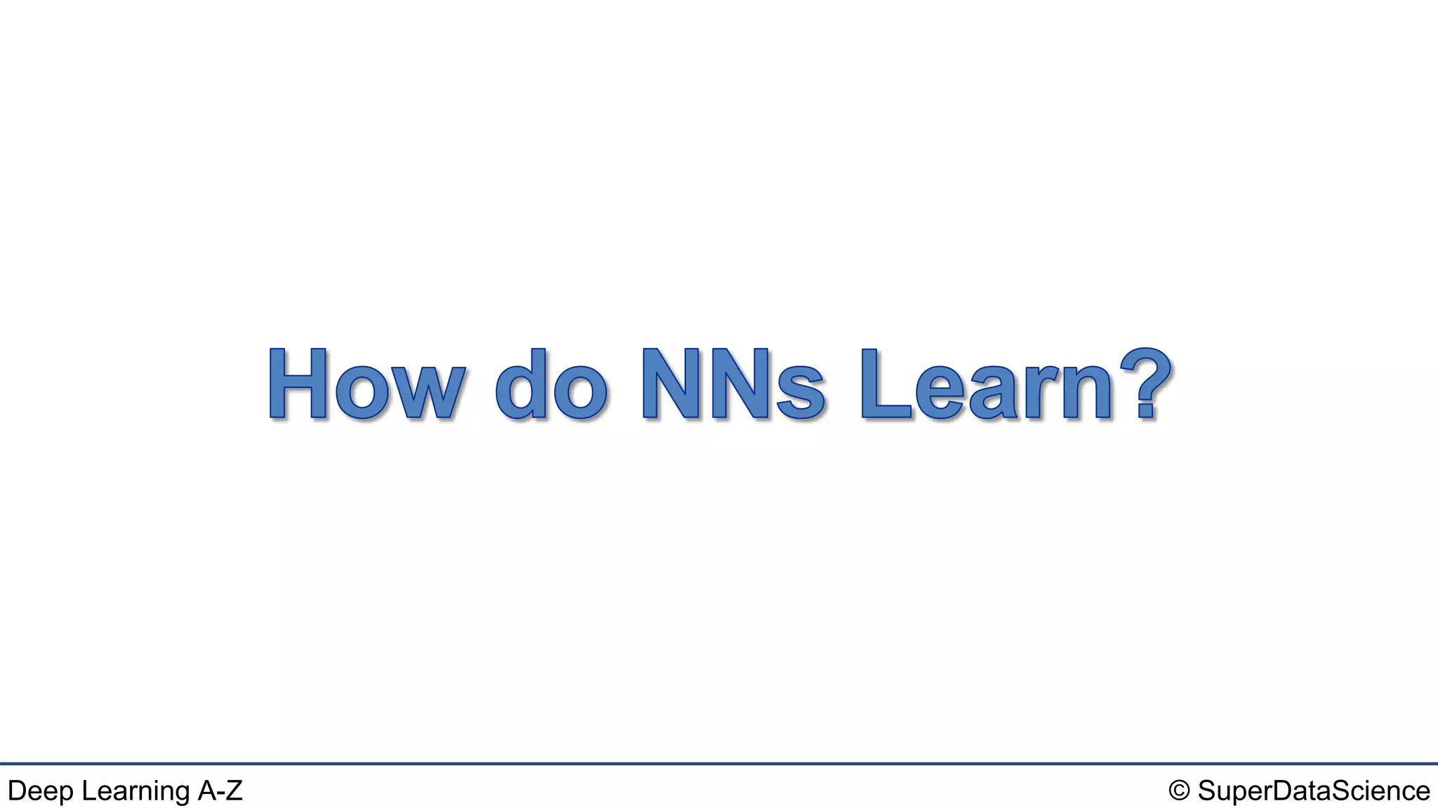 © SuperDataScienceDeep Learning A-Z
 