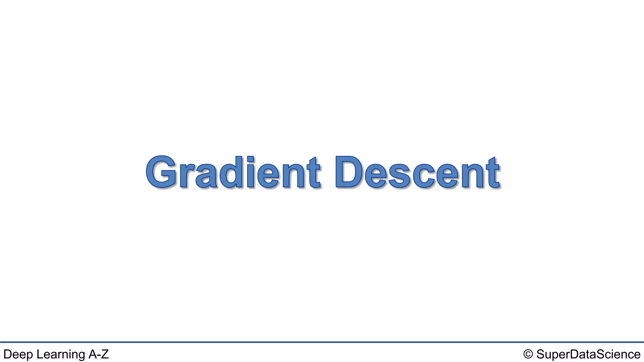 © SuperDataScienceDeep Learning A-Z
 