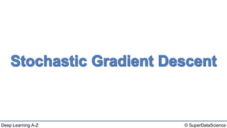 © SuperDataScienceDeep Learning A-Z
 