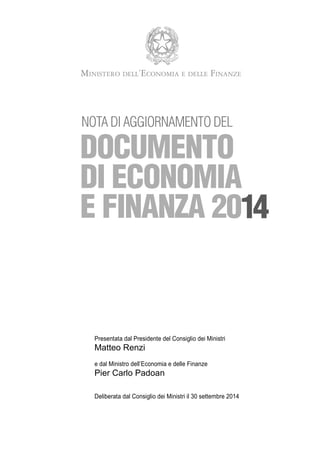Presentata dal Presidente del Consiglio dei Ministri
Matteo Renzi
e dal Ministro dell’Economia e delle Finanze
Pier Carlo ...
