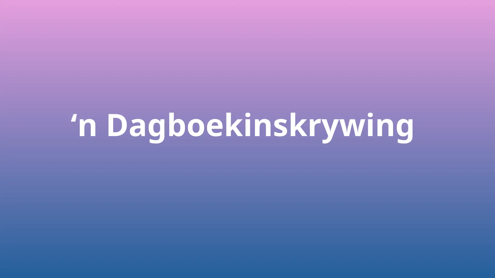'n Dagboekinskrywing / Diary Entry.pptx- | PPTX