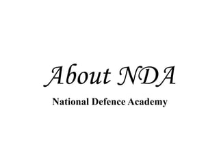 About NDA
National Defence Academy
 
