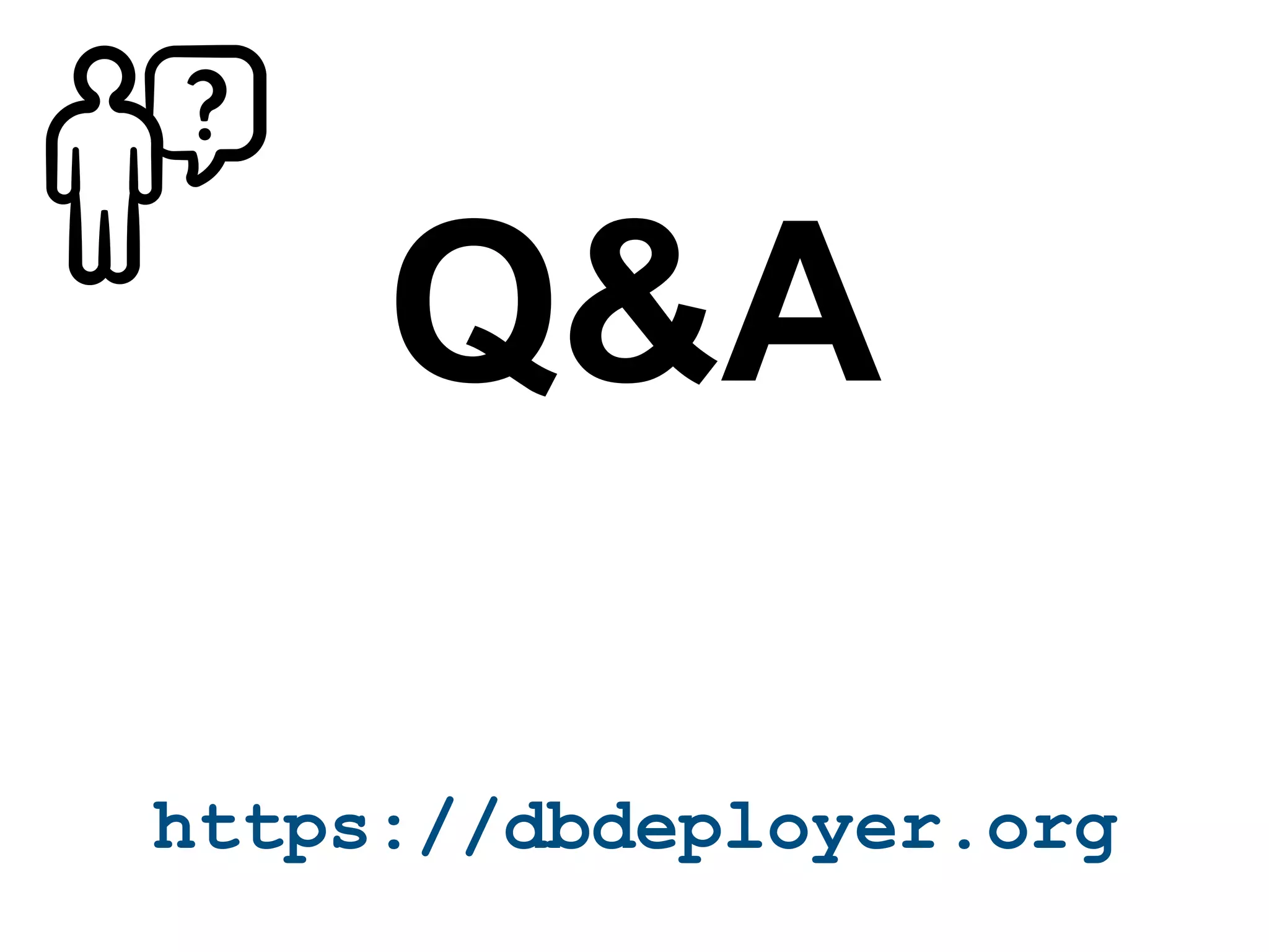 Q&A
https://dbdeployer.org
 