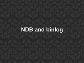 NDB and binlog
 