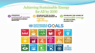 Achieving Sustainable Energy
forAll by 2030
 