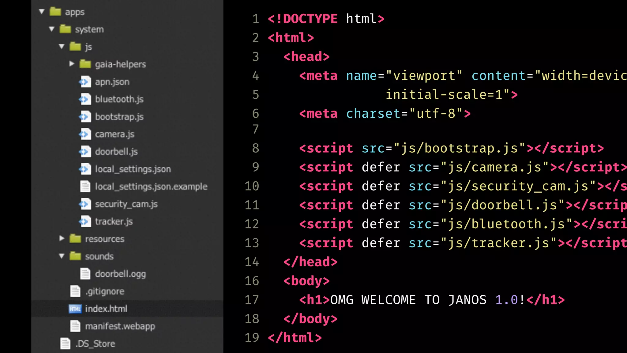 1 <!DOCTYPE html> 
2 <html> 
3 <head> 
4 <meta name="viewport" content="width=device-5 initial-scale=1"> 
6 <meta charset="utf-8"> 
7 
8 <script src="js/bootstrap.js"></script> 
9 <script defer src="js/camera.js"></script> 
10 <script defer src="js/security_cam.js"></script> 
11 <script defer src="js/doorbell.js"></script> 
12 <script defer src="js/bluetooth.js"></script> 
13 <script defer src="js/tracker.js"></script> 
14 </head> 
16 <body> 
17 <h1>OMG WELCOME TO JANOS 1.0!</h1> 
18 </body> 
19 </html> 
 