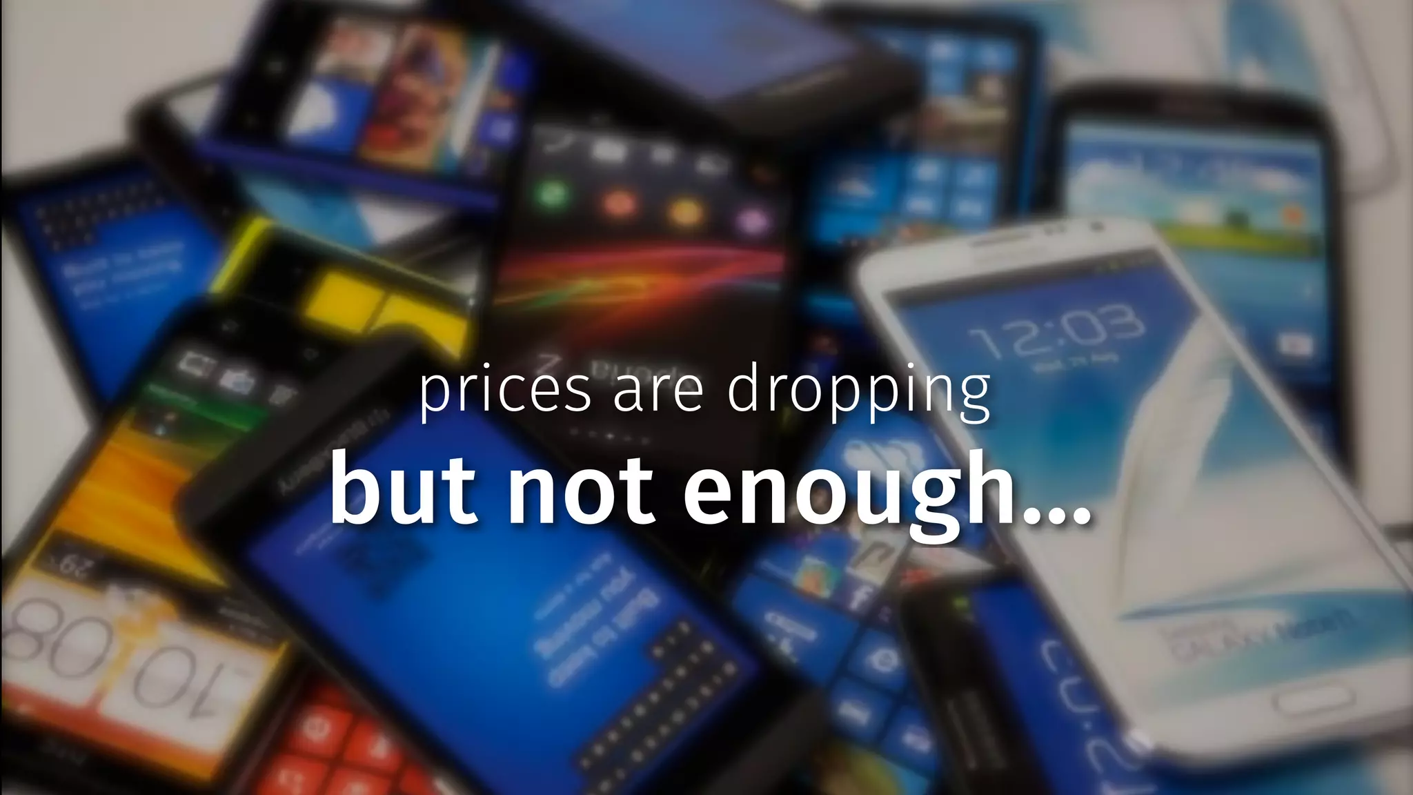 prices are dropping 
but not enough... 
 