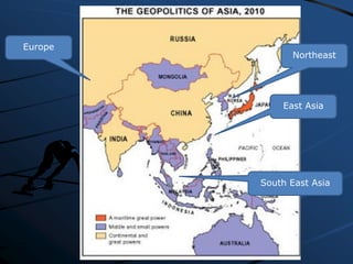 Northeast
East Asia
South East Asia
Europe
 