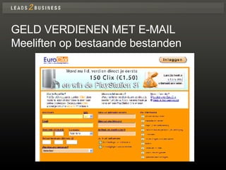 GELD VERDIENEN MET E -MAIL  Meeliften op bestaande bestanden 