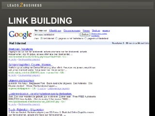 LINK BUILDING Linkjes naar een site leveren verkeer op… En Pagerank! Deze zijn dus geld waard 