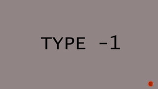 TYPE -1
 