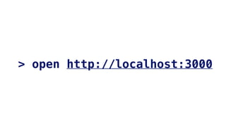 > open http://localhost:3000
 