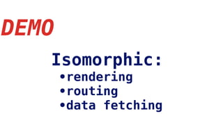 Building Isomorphic JavaScript Apps - NDC 2015