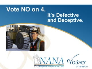 Vote NO on 4.     It’s Defective   and Deceptive. 