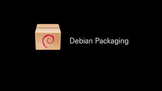 Debian Packaging
 
