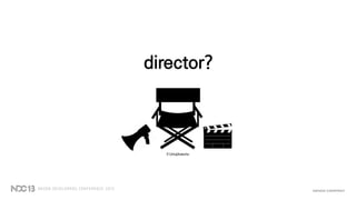 director?
© Unuplusunu
 