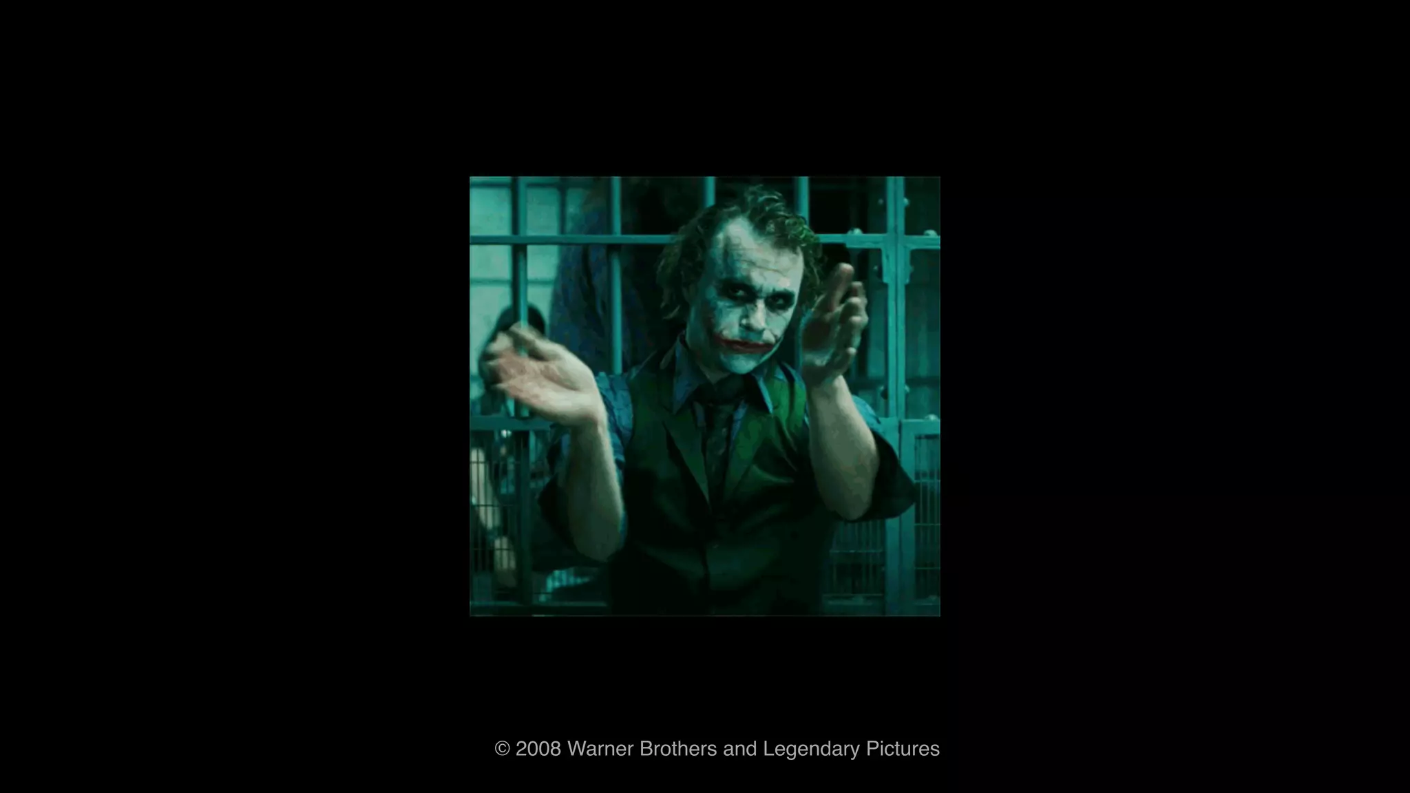 © 2008 Warner Brothers and Legendary Pictures
 