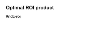 Optimal ROI product
#ndc-roi
 