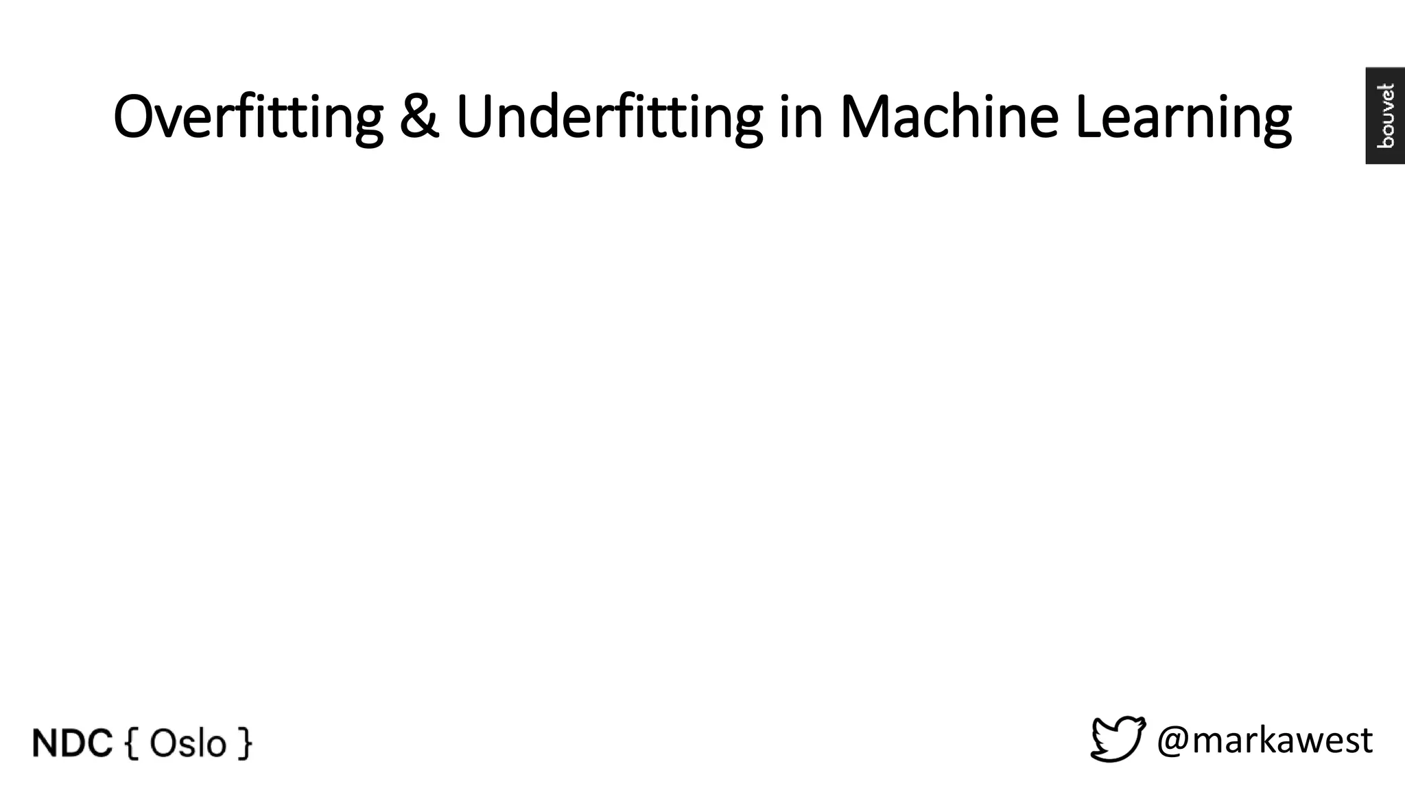 Overfitting & Underfitting in Machine Learning @markawest Underfitted Appropriate Overfitted Generalized model with an acceptable error margin. Model focuses on noise in training data. Model overlooks underlying patterns. 