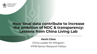 thumbnail of  How local data contribute to increase the ambition of NDC & transparency: Lessons from China Living Lab