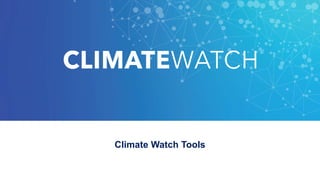 Climate Watch Tools
 