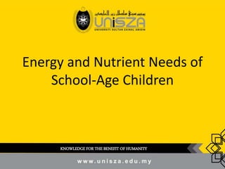 Energy and Nutrient Needs of
School-Age Children
KNOWLEDGE FOR THE BENEFIT OF HUMANITY
 