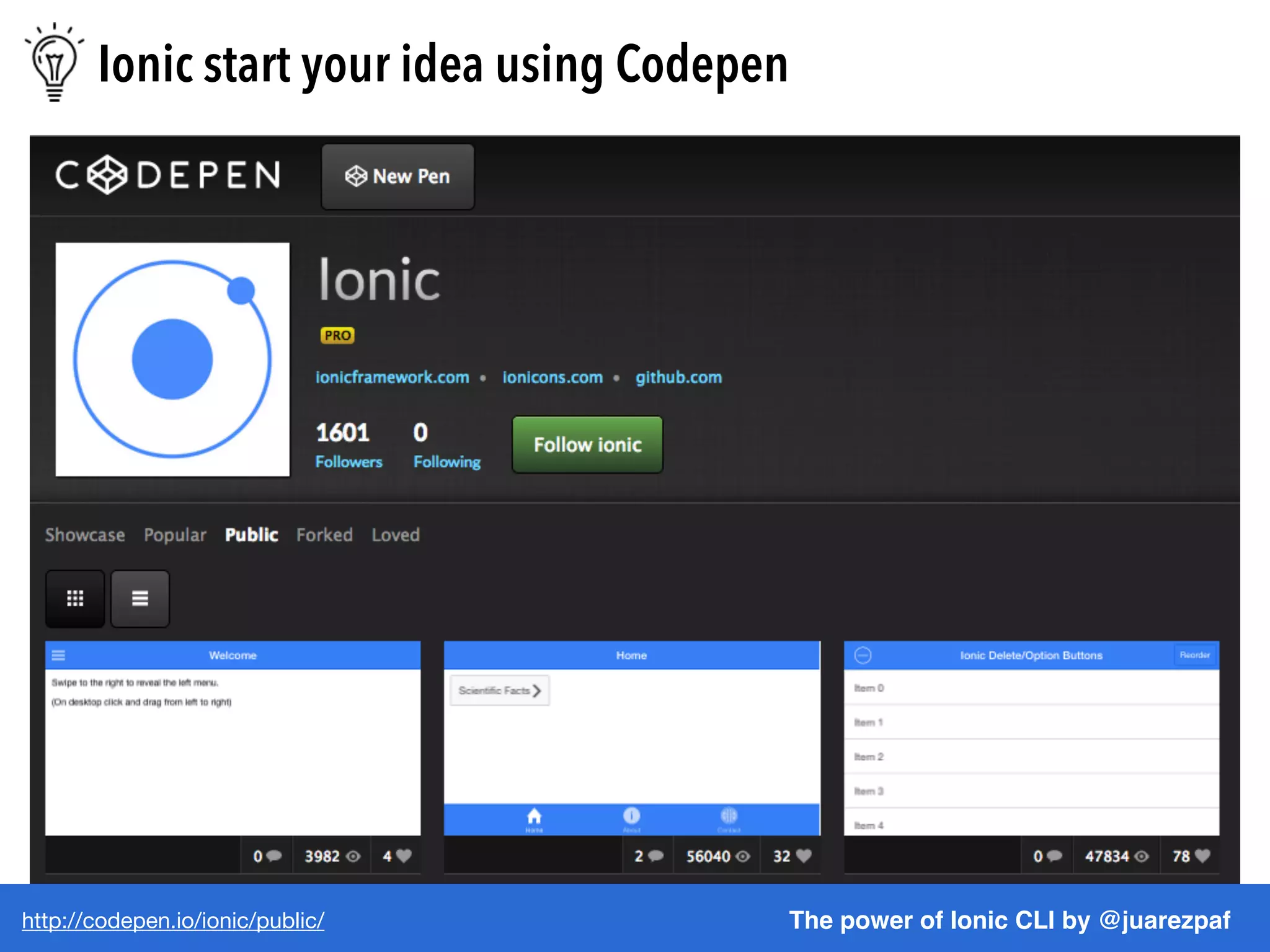 http://codepen.io/ionic/public/ The power of Ionic CLI by @juarezpaf
Ionic start your idea using Codepen
 