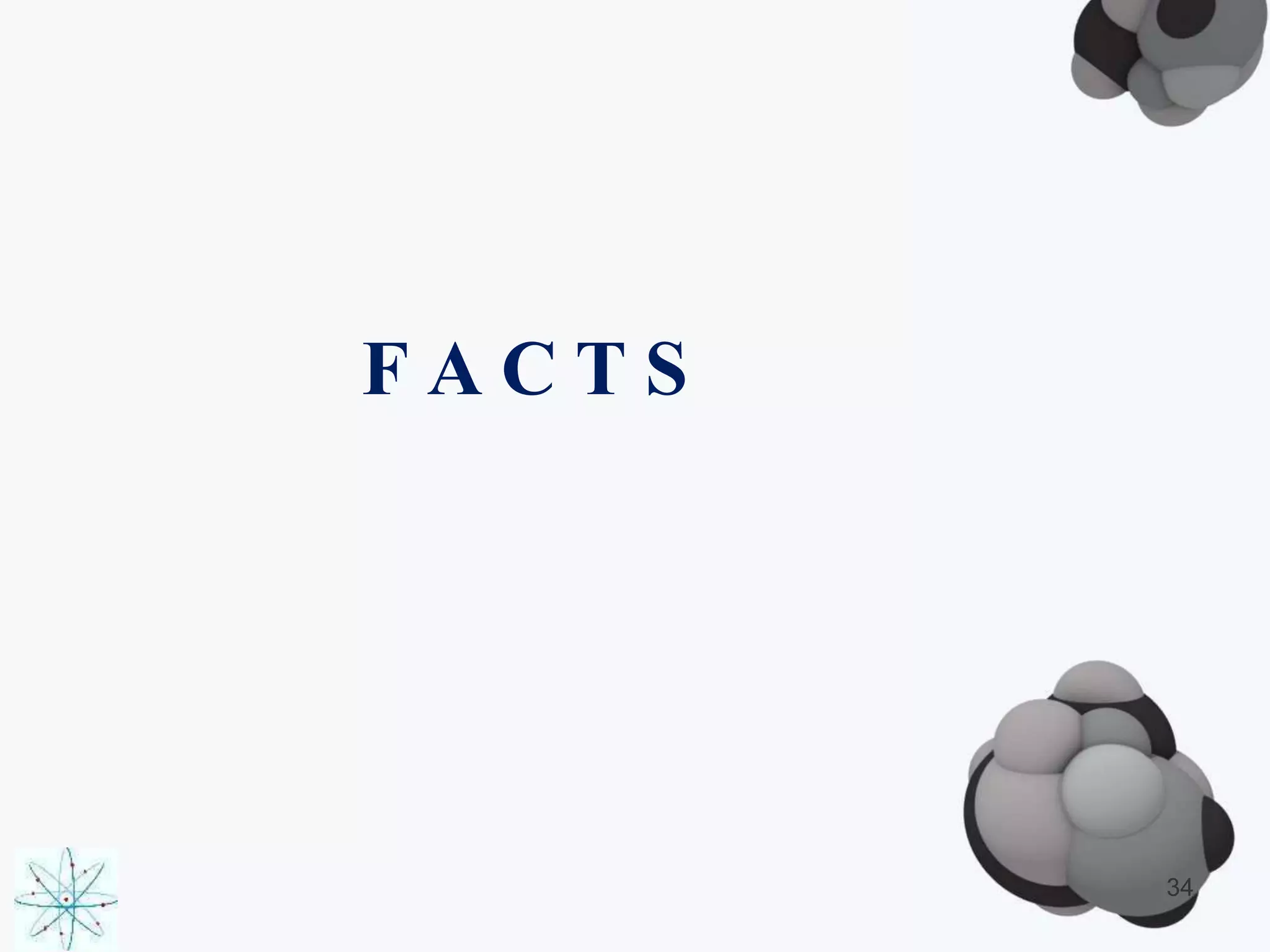 F A C T S
34
 