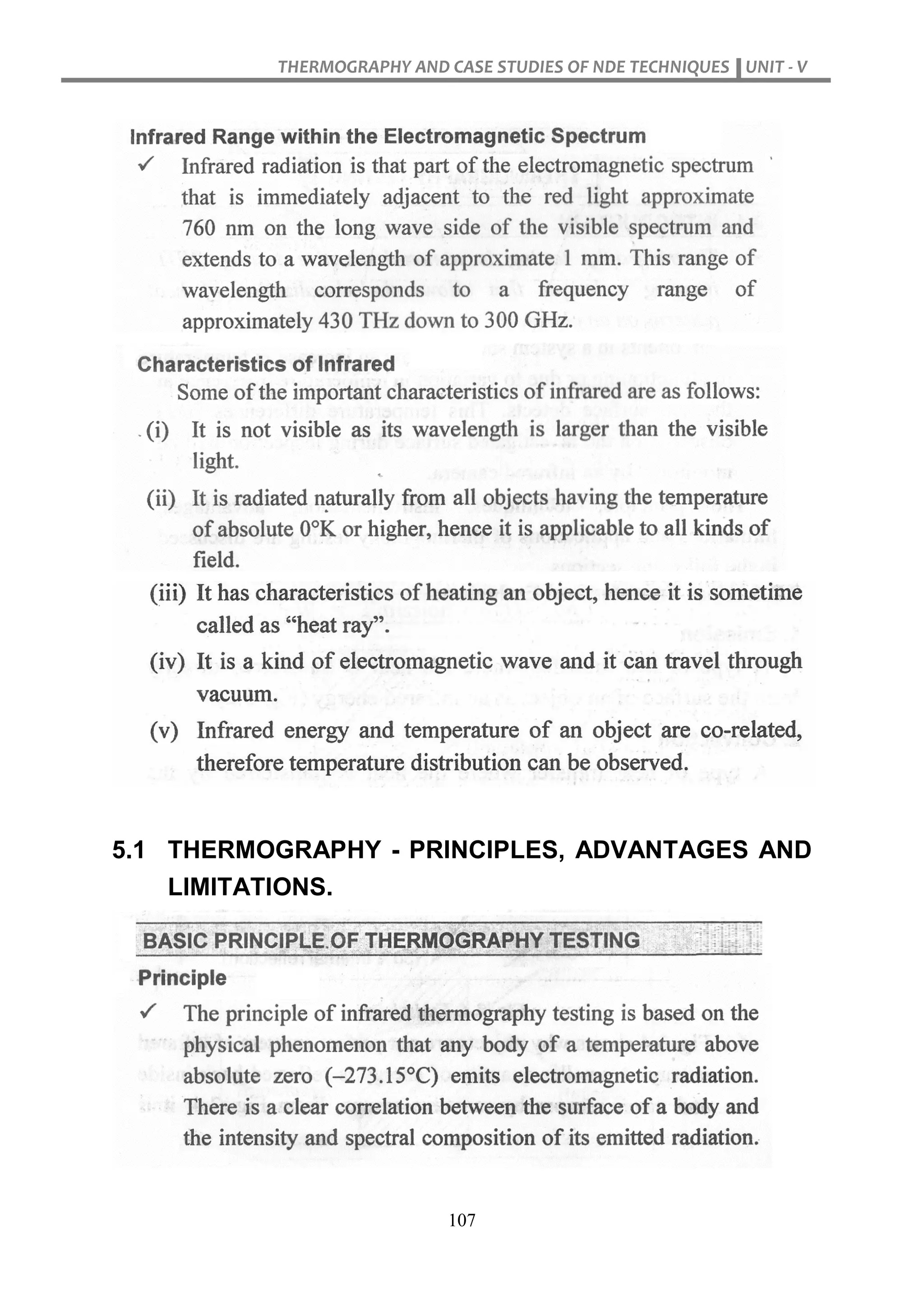 THERMOGRAPHY AND CASE STUDIES OF NDE TECHNIQUES UNIT - V
107
5.1 THERMOGRAPHY - PRINCIPLES, ADVANTAGES AND
LIMITATIONS.
 