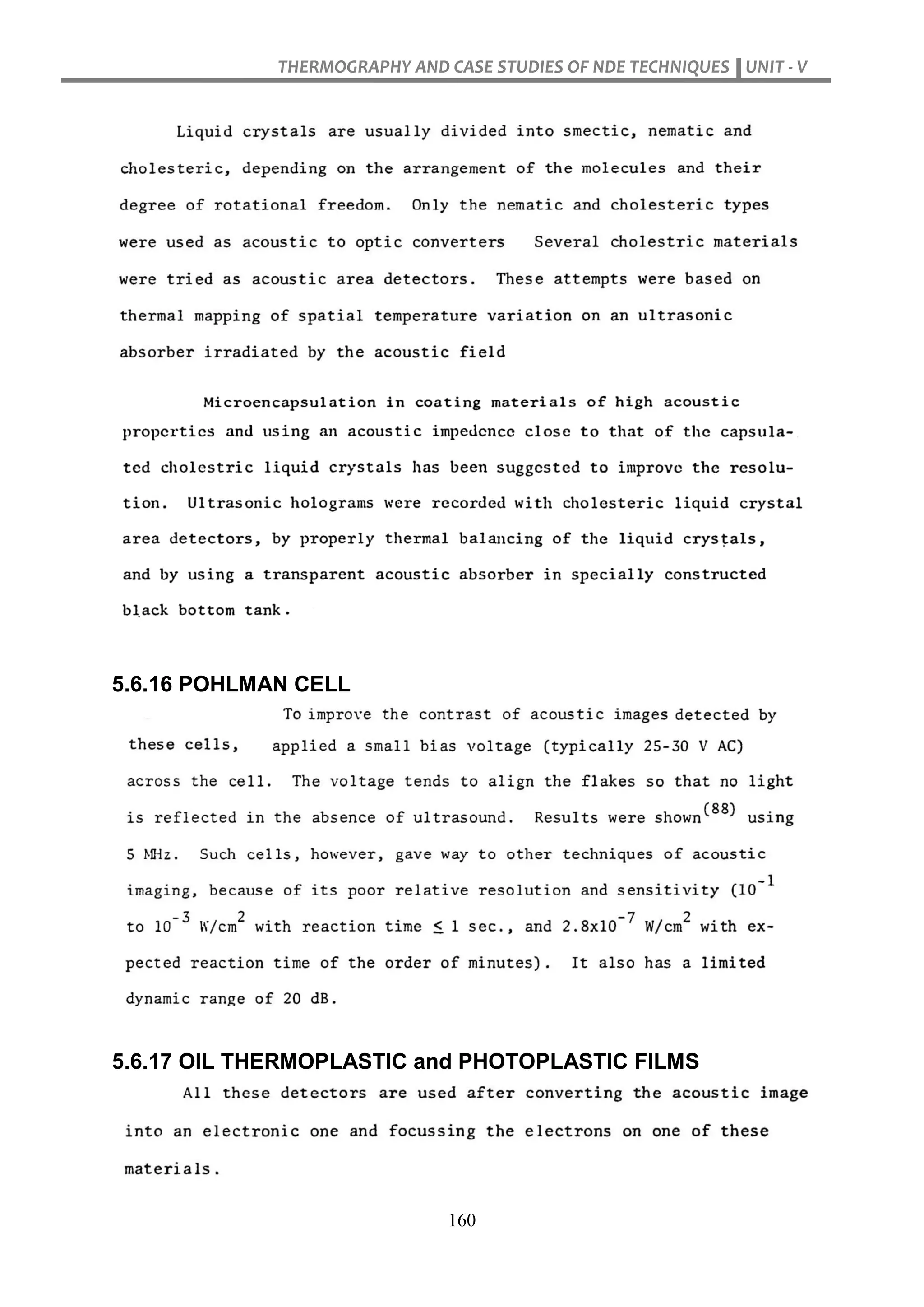 THERMOGRAPHY AND CASE STUDIES OF NDE TECHNIQUES UNIT - V
160
5.6.16 POHLMAN CELL
5.6.17 OIL THERMOPLASTIC and PHOTOPLASTIC FILMS
 