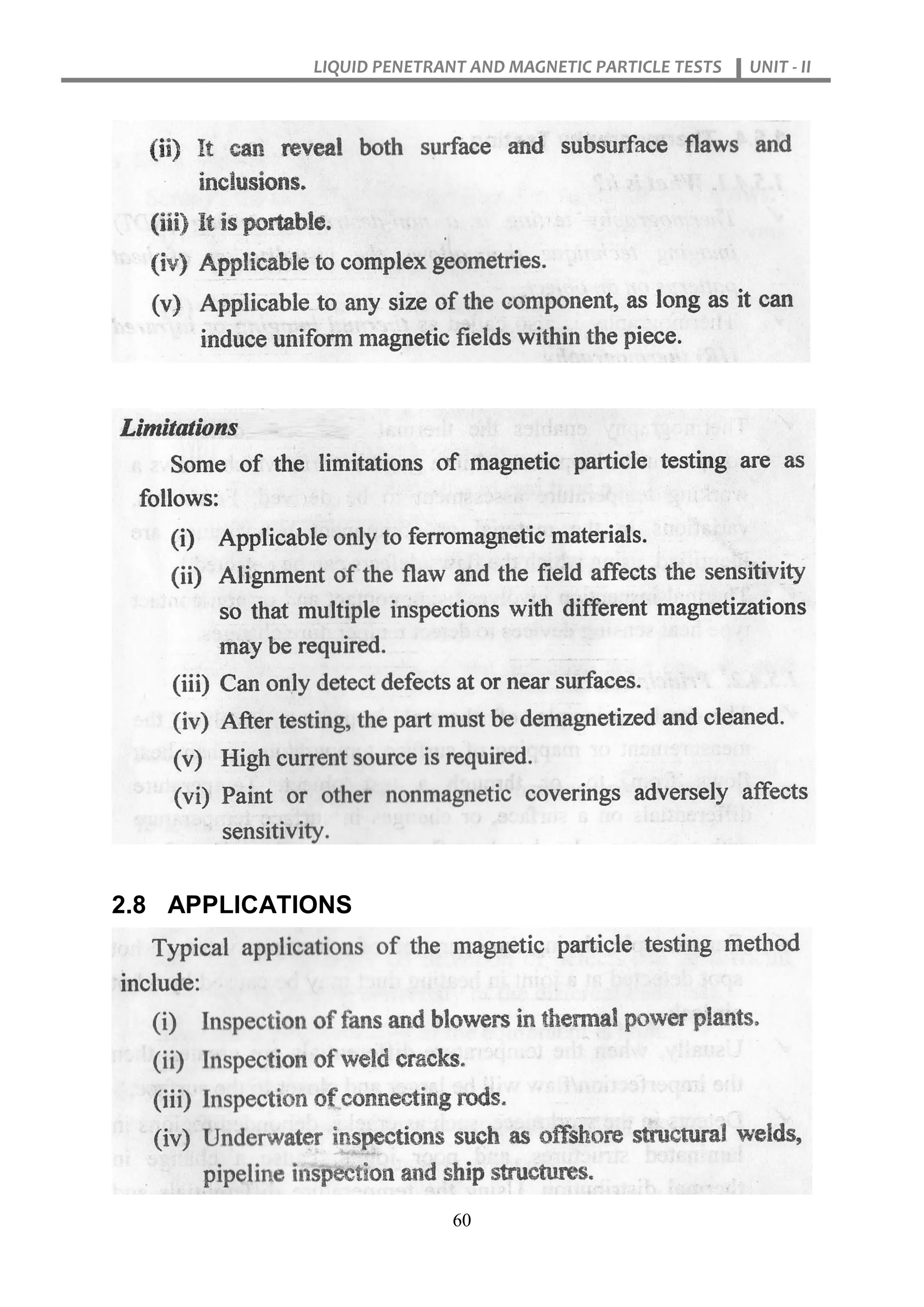LIQUID PENETRANT AND MAGNETIC PARTICLE TESTS UNIT - II
60
2.8 APPLICATIONS
 
