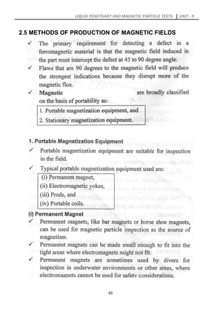 LIQUID PENETRANT AND MAGNETIC PARTICLE TESTS UNIT - II
48
2.5 METHODS OF PRODUCTION OF MAGNETIC FIELDS
 