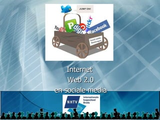 Internet  Web 2.0 en sociale media 