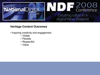 Heritage Content Outcomes Inspiring creativity and engagement Visible Flexible Respectful Value 