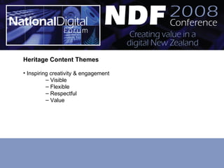 Heritage Content Themes Inspiring creativity & engagement Visible Flexible Respectful Value 