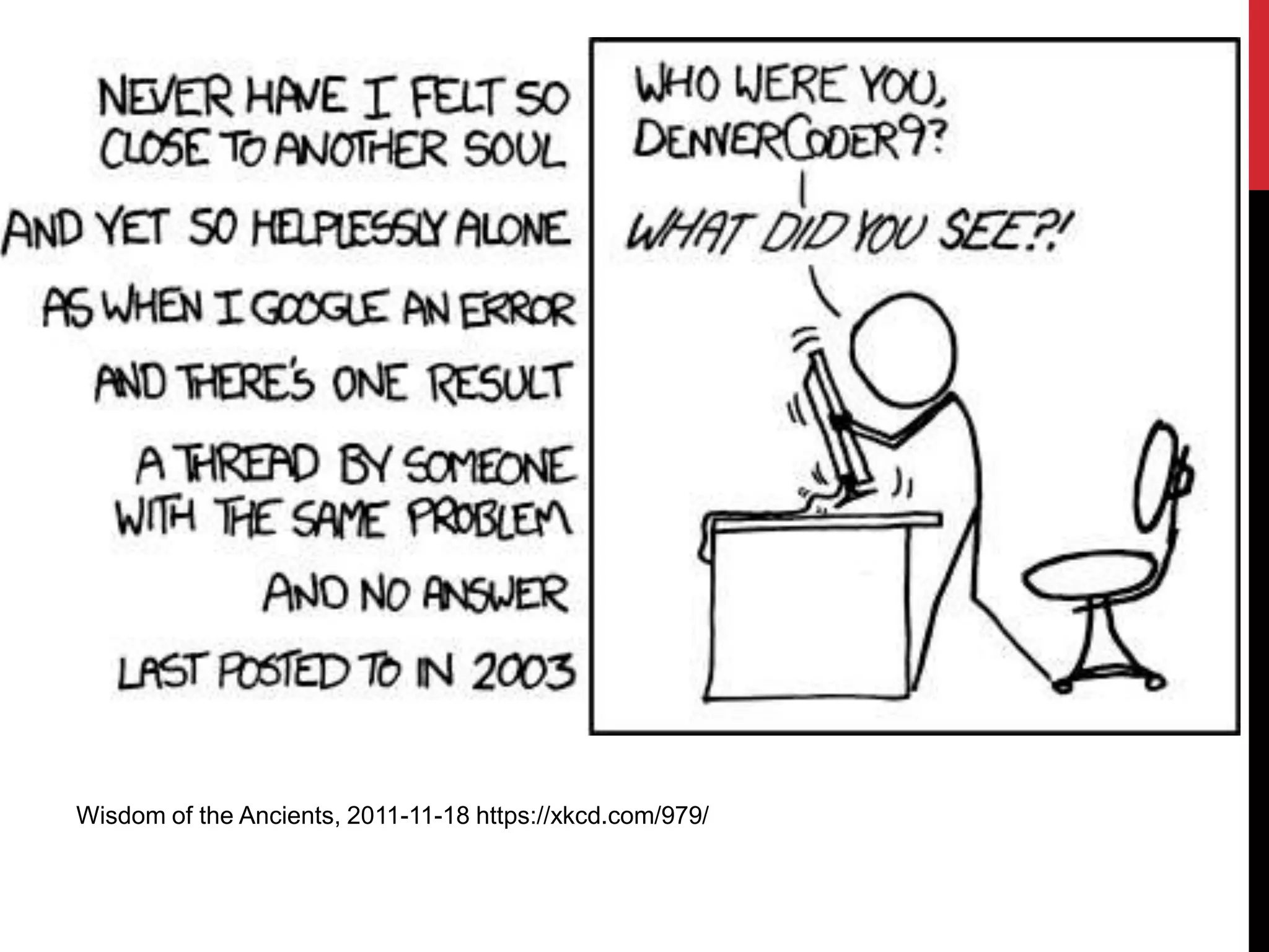 Wisdom of the Ancients, 2011-11-18 https://xkcd.com/979/
 