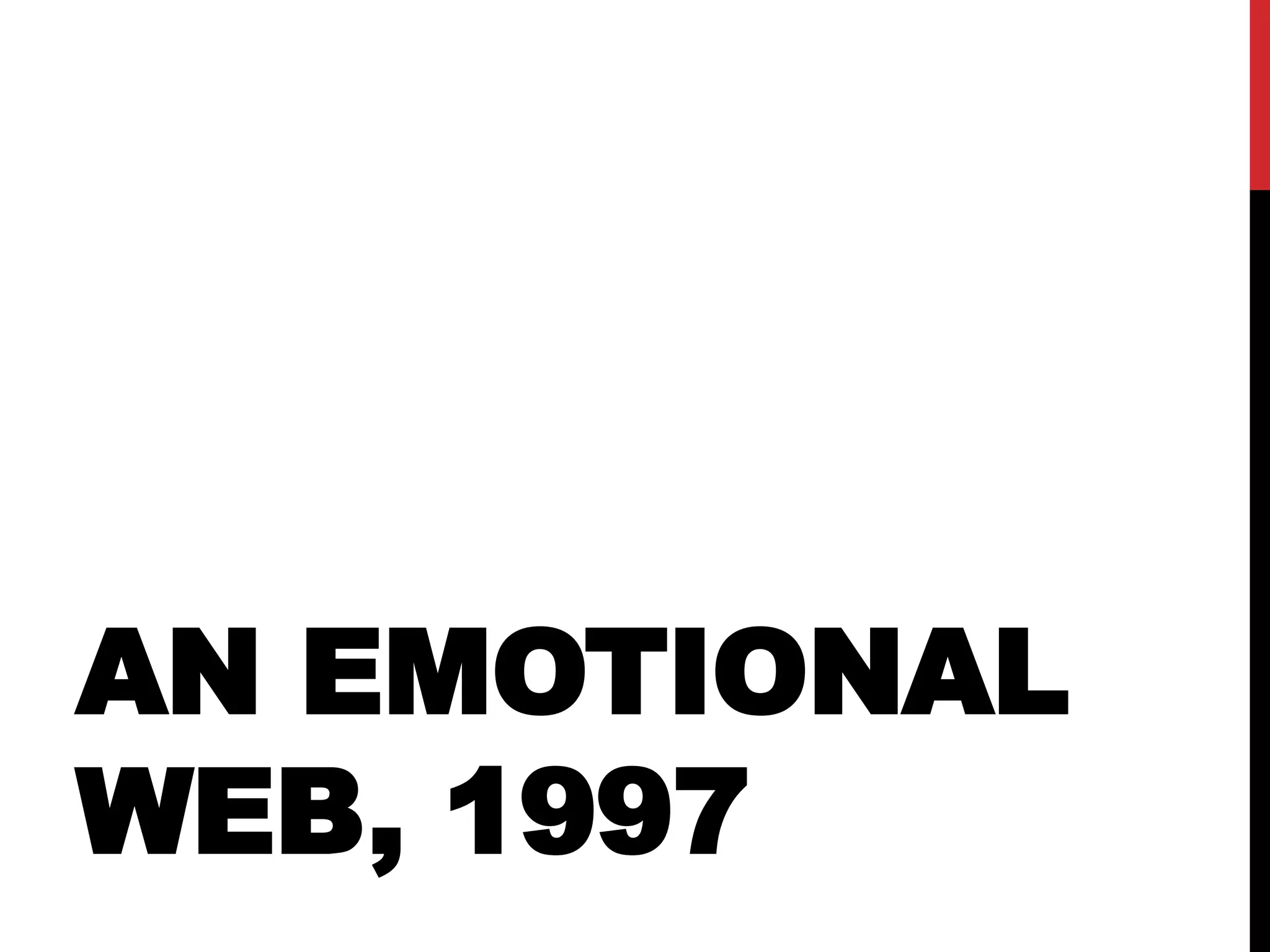 AN EMOTIONAL
WEB, 1997
 