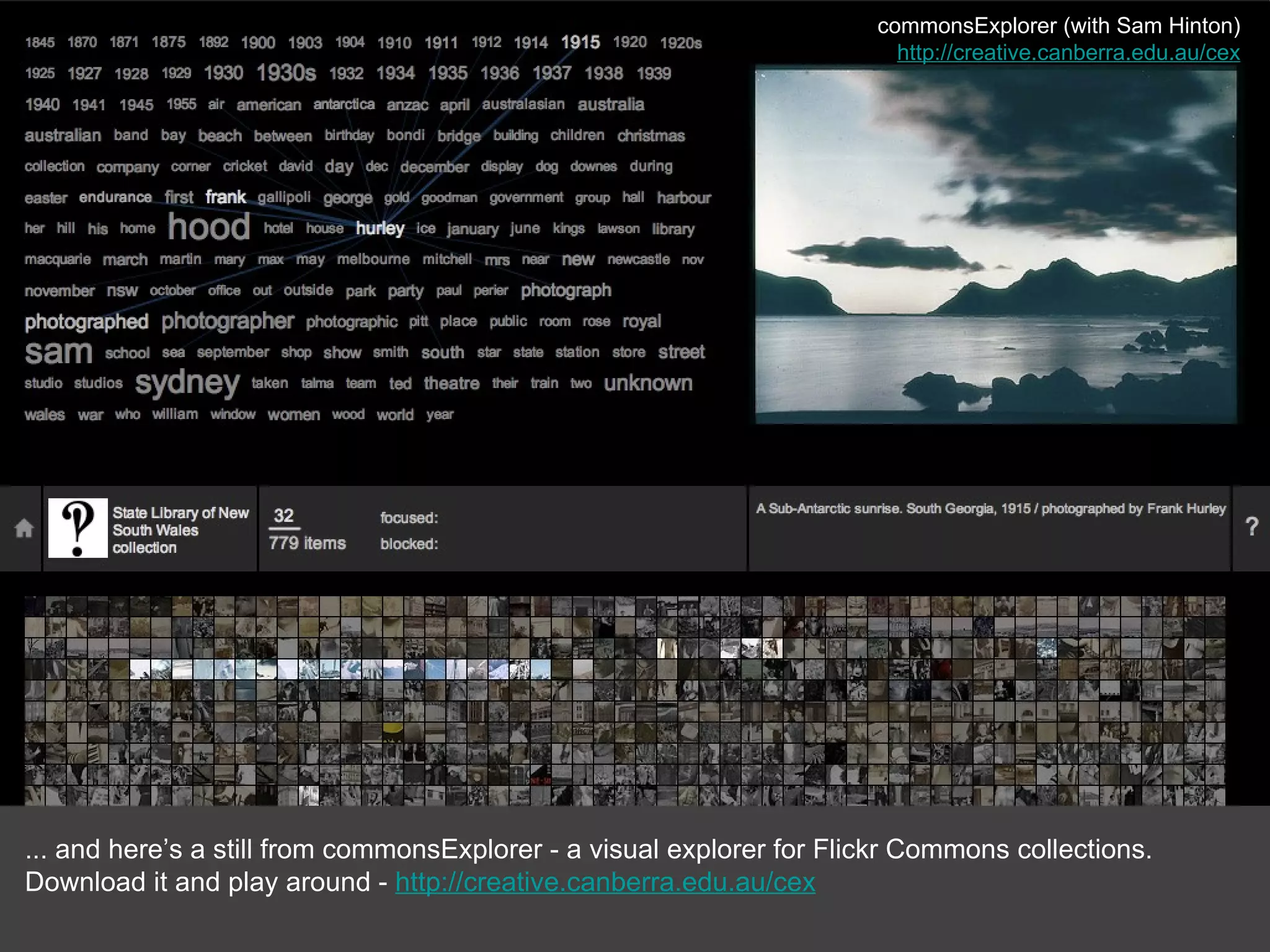 commonsExplorer (with Sam Hinton) http://creative.canberra.edu.au/cex ... and here’s a still from commonsExplorer - a visual explorer for Flickr Commons collections. Download it and play around -  http://creative.canberra.edu.au/cex 