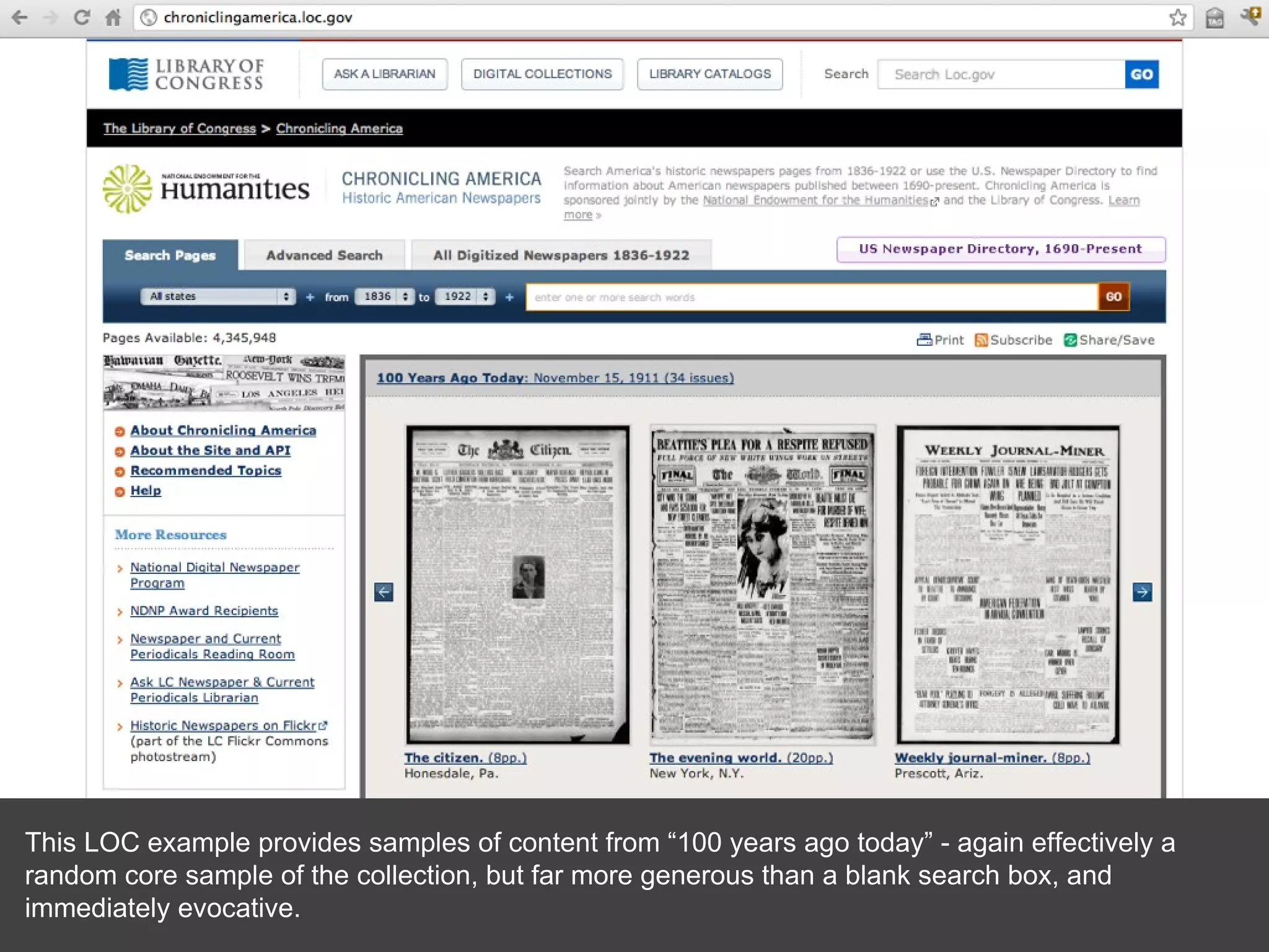 This LOC example provides samples of content from “100 years ago today” - again effectively a random core sample of the collection, but far more generous than a blank search box, and immediately evocative. 