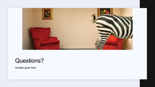 Questions?
Subtitle goes here
 