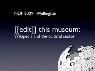 NDF 2009 - Wellington


[[edit]] this museum:
Wikipedia and the cultural sector
 
